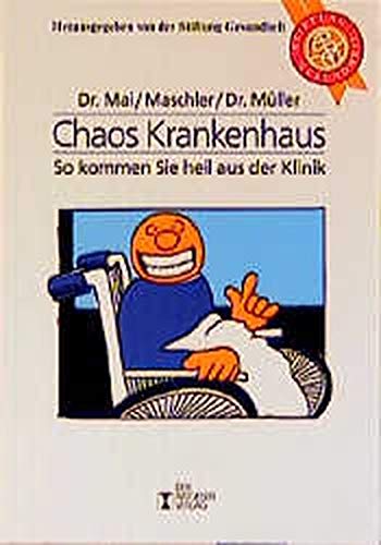 Chaos Krankenhaus: So kommen Sie heil aus der Klinik (Serie Gesundheit) Books