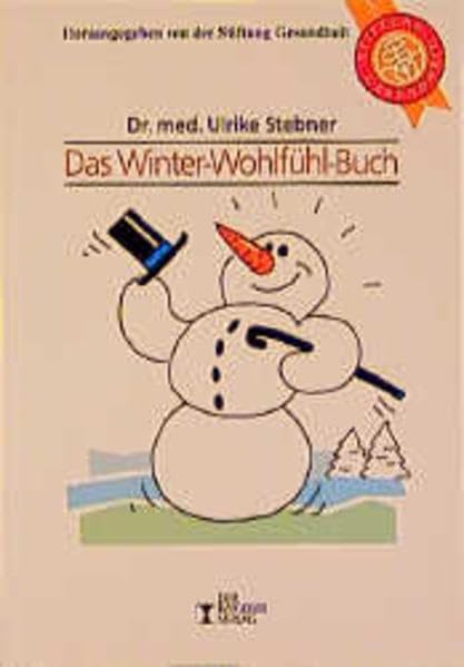 Das Winter-Wohlfühl-Buch: Hrsg. v. d. Stiftung Gesundheit (Serie Gesundheit) Health, Nutrition & Fitness