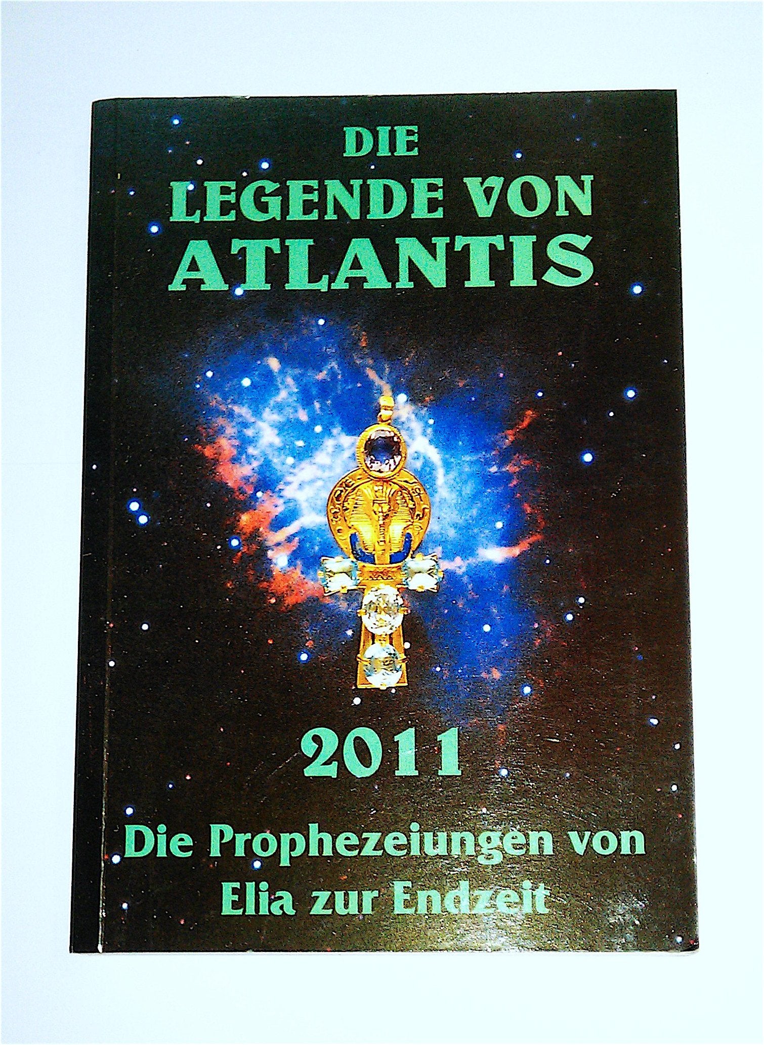 Die Prophezeiungen von Elia zur Endzeit / Buch I: Legende von Atlantis. Buch II: Zeuge der Götterdämmerung. Buch III: Geheimgesellschaften. Buch IV: ... Buch II: Zeuge der Götterdämmerung.... Religion & Esotericism