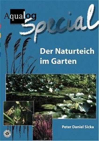 Aqualog, Der Naturteich im Garten Garden & Plants