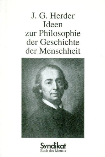 Ideen zur Philosophie der Geschichte der Menschheit Essays & Short Stories
