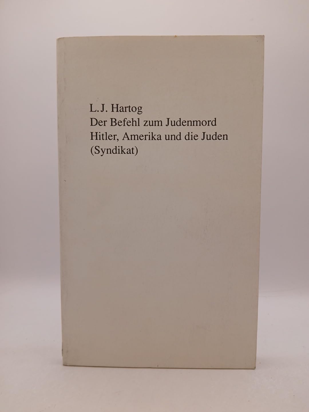 Der Befehl zum Judenmord: Hitler, Amerika und die Juden German history