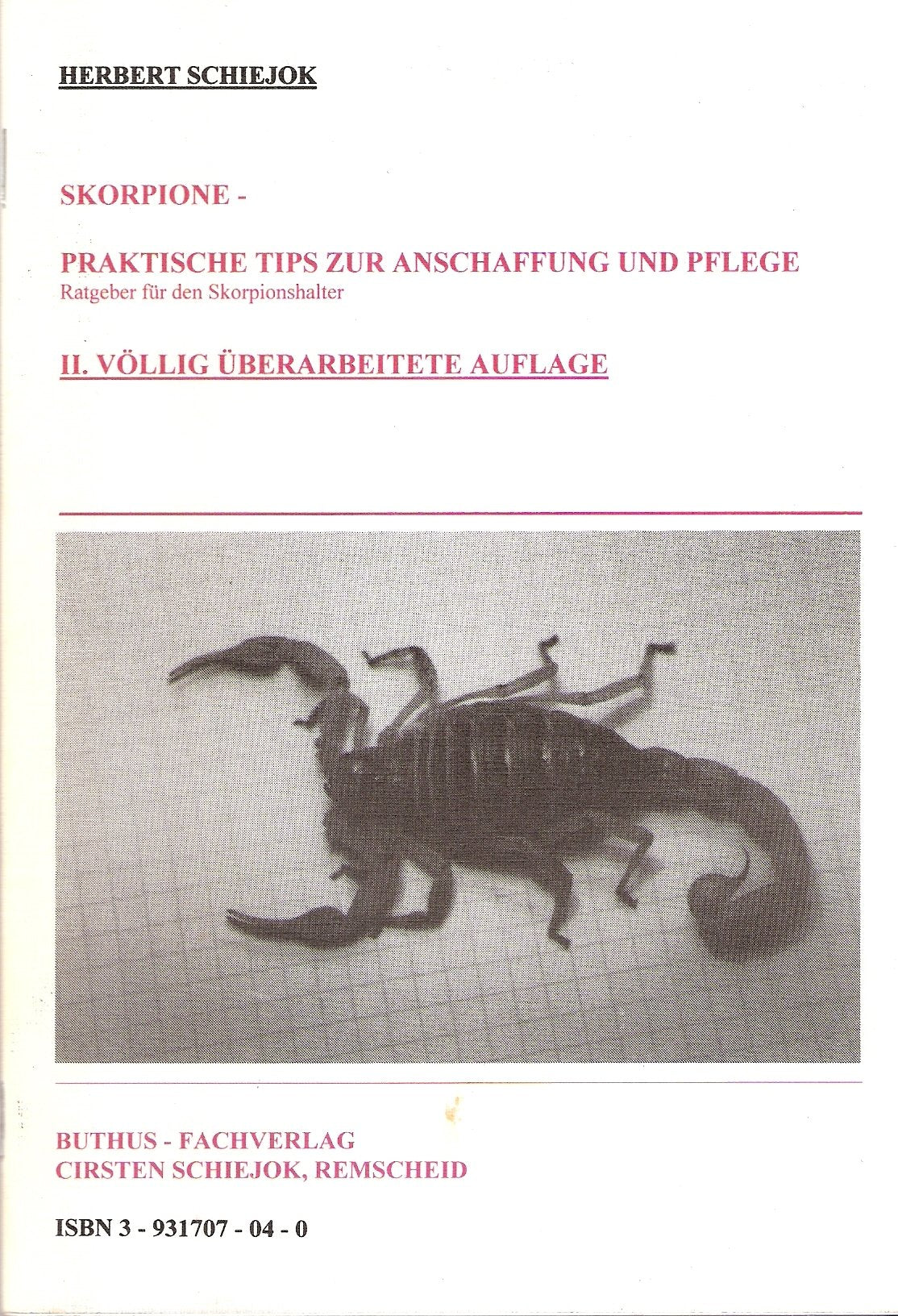 Skorpione-Praktische Tips zur Anschaffung und Pflege / II. völlig überarbeitete Auflage Pets