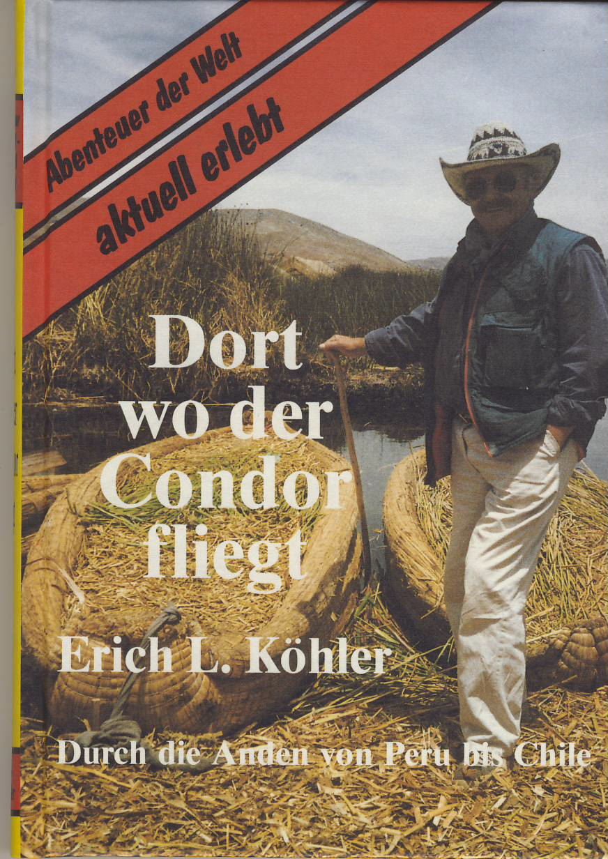 Dort wo der Condor fliegt: Durch die Anden von Peru bis Chile Travelogues
