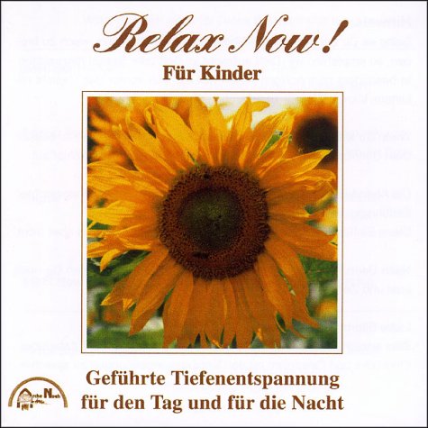 Relax Now. Für Kinder. CD. Geführte Tiefenentspannung für den Tag und für die Nacht.: Für Kinder. Tiefenentspannung für den Tag und für die Nacht Lifestyle