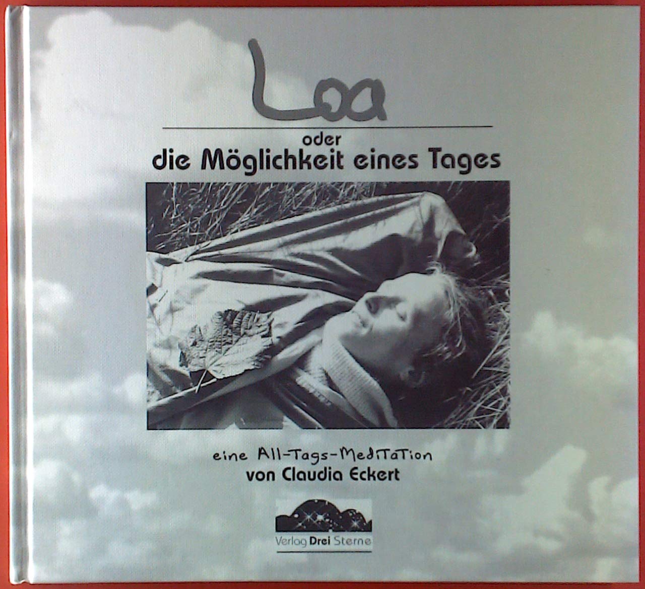 Loa - oder die Möglichkeit eines Tages. Eine All-Tags-Meditation Self-help
