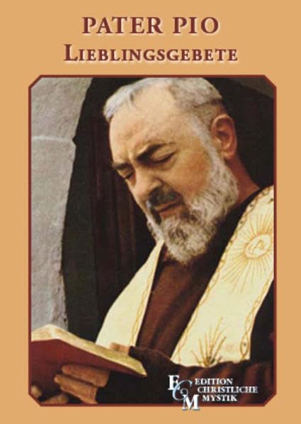 Pater Pio - Lieblingsgebete (Edition Christliche Mystik) Religion & Esotericism