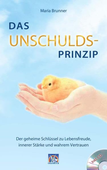 Das Unschulds-Prinzip: Der geheime Schlüssel zu Lebensfreude, innerer Stärke und wahrem Vertrauen Lifestyle