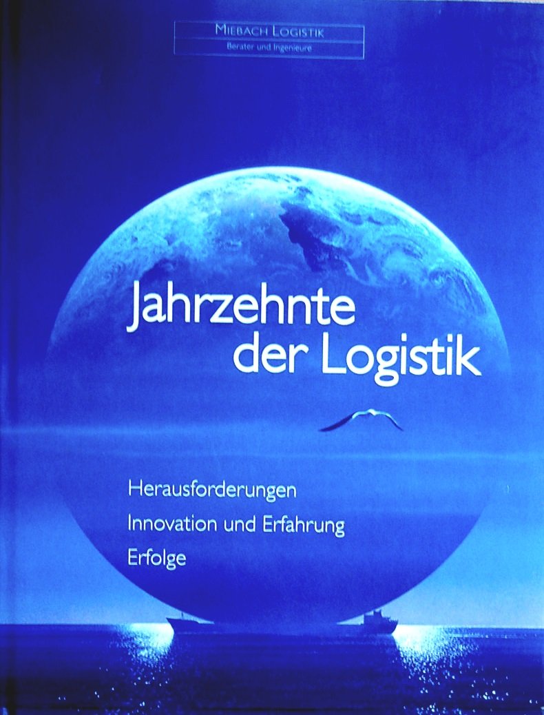 Jahrzehnte der Logistik: Herausforderungen - Innovationen und Erfahrung - Erfolge Law
