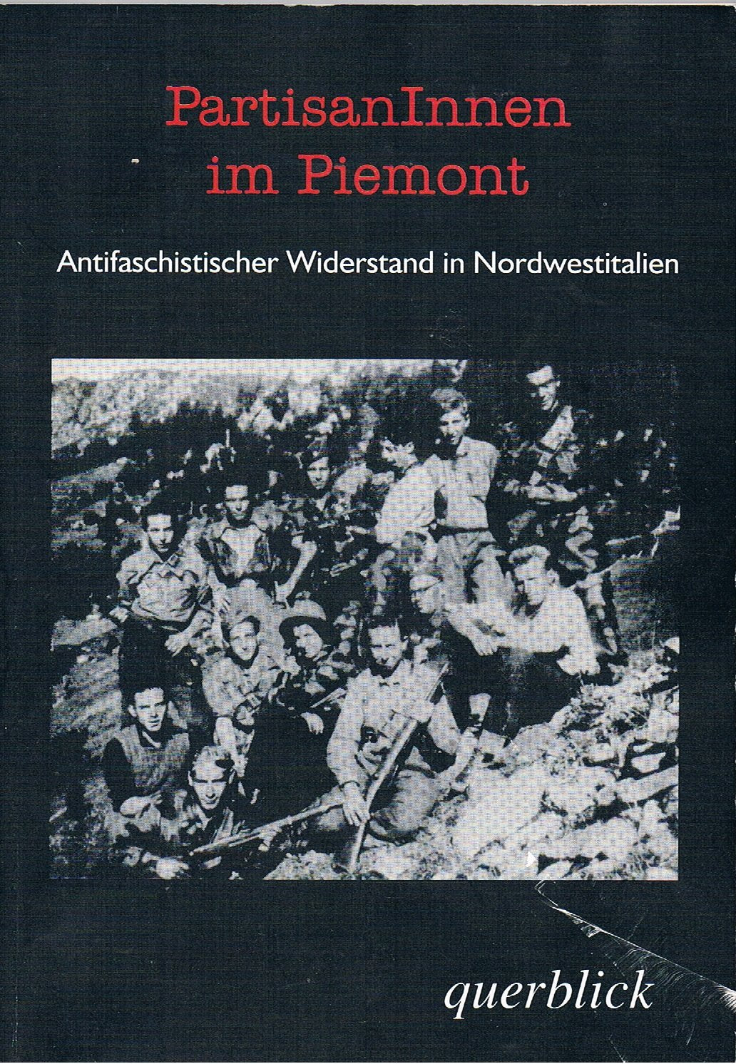 PartisanInnen im Piemont: Interviews zum antifaschistischen Widerstand in Nordwestitalien Foreign Languages ​​& Dictionaries