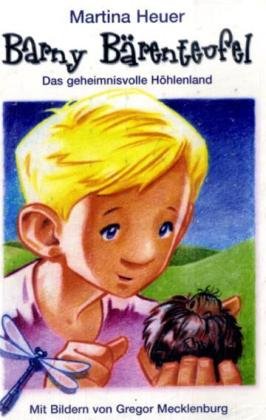 Barny Bärenteufel: Das geheimnisvolle Höhlenland Novels & Short Stories