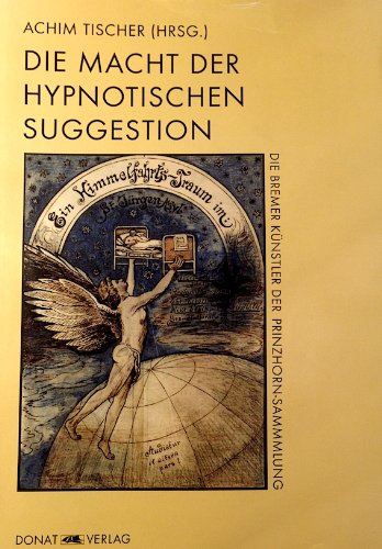 Die Macht der hypnotischen Suggestion: Die Bremer Künstler der Prinzhorn-Sammlung: Die Bremer Künstler der Prinzhorn-Sammlung. Katalog u. Begleitbuch ... am Zentralkrankenhaus Bremen Ost Medicine