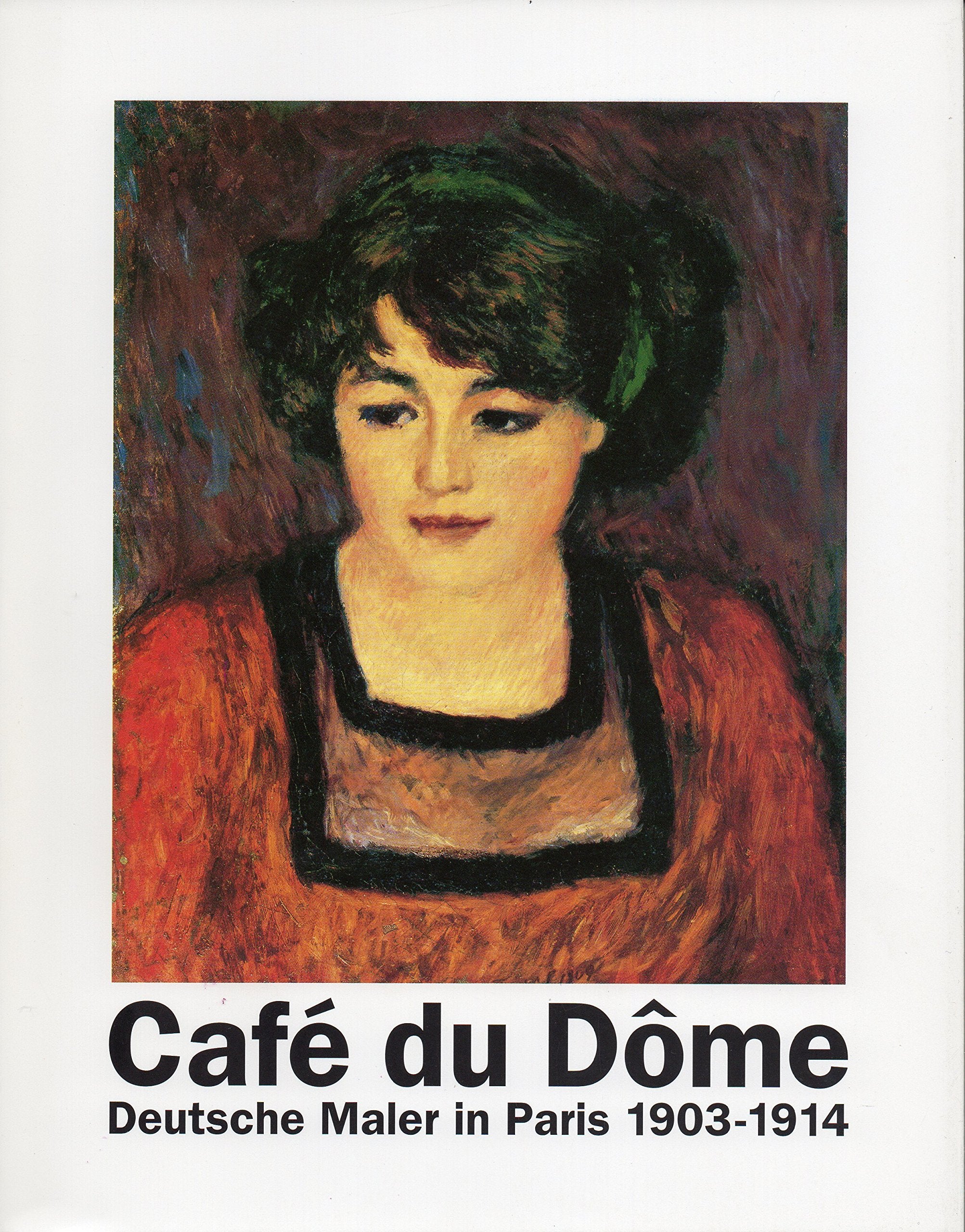 Café du Dôme: Deutsche Maler in Paris 1903-1914 Film, Art & Culture