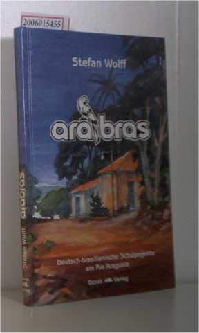 Arabras: Deutsch-brasilianische Schulprojekte am Rio Araguaia Books