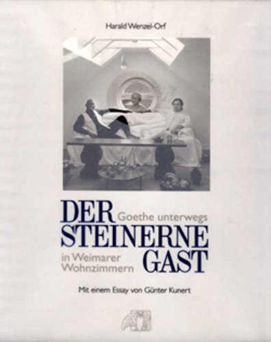 Der Steinerne Gast: Goethe unterwegs in Weimarer Wohnzimmern Hobbies & Crafts