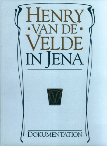 Henry van de Velde in Jena: Dokumentation: Eine Dokumentation Natural Sciences