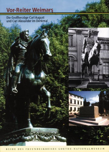 Vor-Reiter Weimars: Die Großherzöge Carl August und Carl Alexander im Denkmal Professional & Reference Books