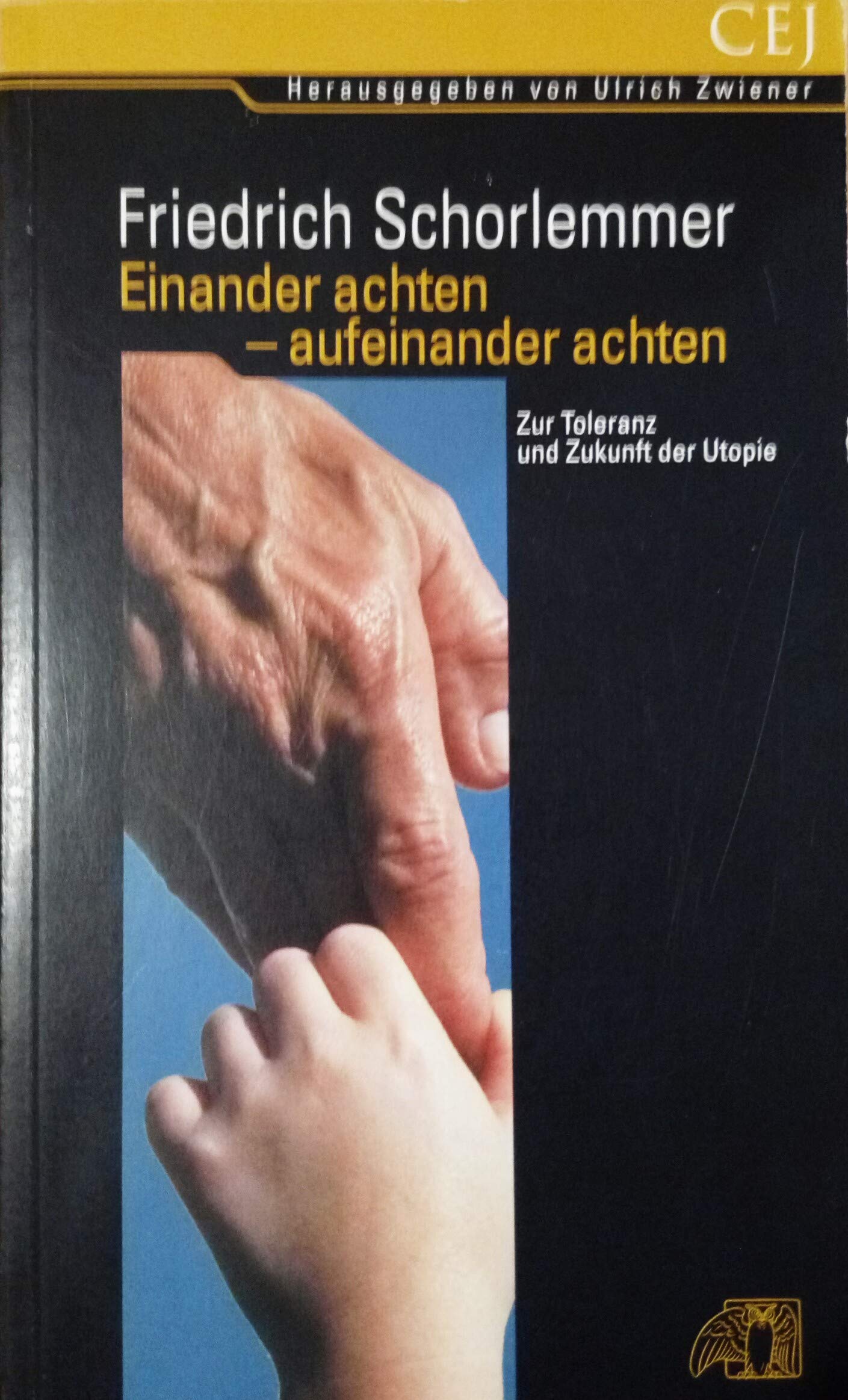 Einander achten – aufeinander achten: Zur Toleranz und Zukunft der Utopie Religion & Esotericism