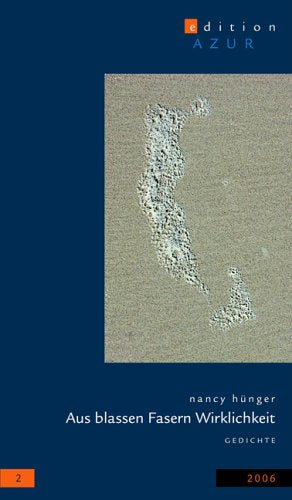 Aus blassen Fasern Wirklichkeit: Gedichte Poetry