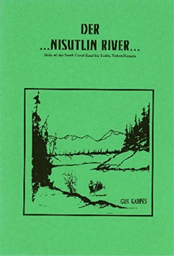 Der Nisutlin River: Meile 40 der South Canol Road bis Teslin Leisure, Home & Garden