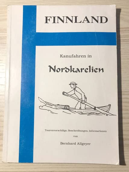 Finnland - Kanufahrten in Nordkarelien. Torenvorschläge, Beschreibungen, Informationen / Finnland - Kanufahrten in Nordkarelien. Torenvorschläge, Beschreibungen, Informationen Leisure, Home & Garden
