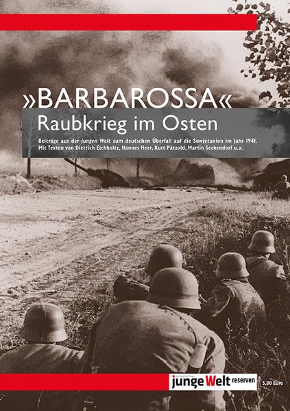 "BARBAROSSA": Raubkrieg im Osten (Junge Welt Reserven) book