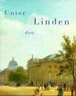 Unter den Linden: Berlins Boulevard in Ansichten von Schinkel, Gaertner und Menzel. Katalogbuch zur Ausstellung in den Staatlichen Museen zu Berlin, ... Grundkreditbank Berlin 1997 zum 350. Jubiläum Film, Art & Culture