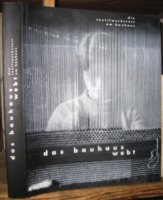 Das Bauhaus webt. Die Textilwerkstatt des Bauhauses Social Sciences