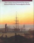Von Caspar David Friedrich bis Manet: Meisterwerke der Nationalgalerie Berlin: Meisterwerke der Nationalgalerie Berlin. Katalog zur Ausstellung in der ... Bremen v. 14. August bis 24. Oktober 1999. Film, Art & Culture