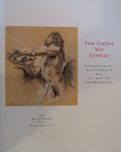 Von Callot bis Greuze: Französische Zeichnungen des 17. und 18. Jahrhunderts (Im Blickfeld der Goethezeit) Film, Art & Culture
