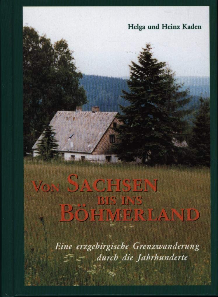 Von Sachsen bis ins Böhmerland: Eine erzgebirgische Grenzwanderung durch die Jahrhunderte Contemporary literature