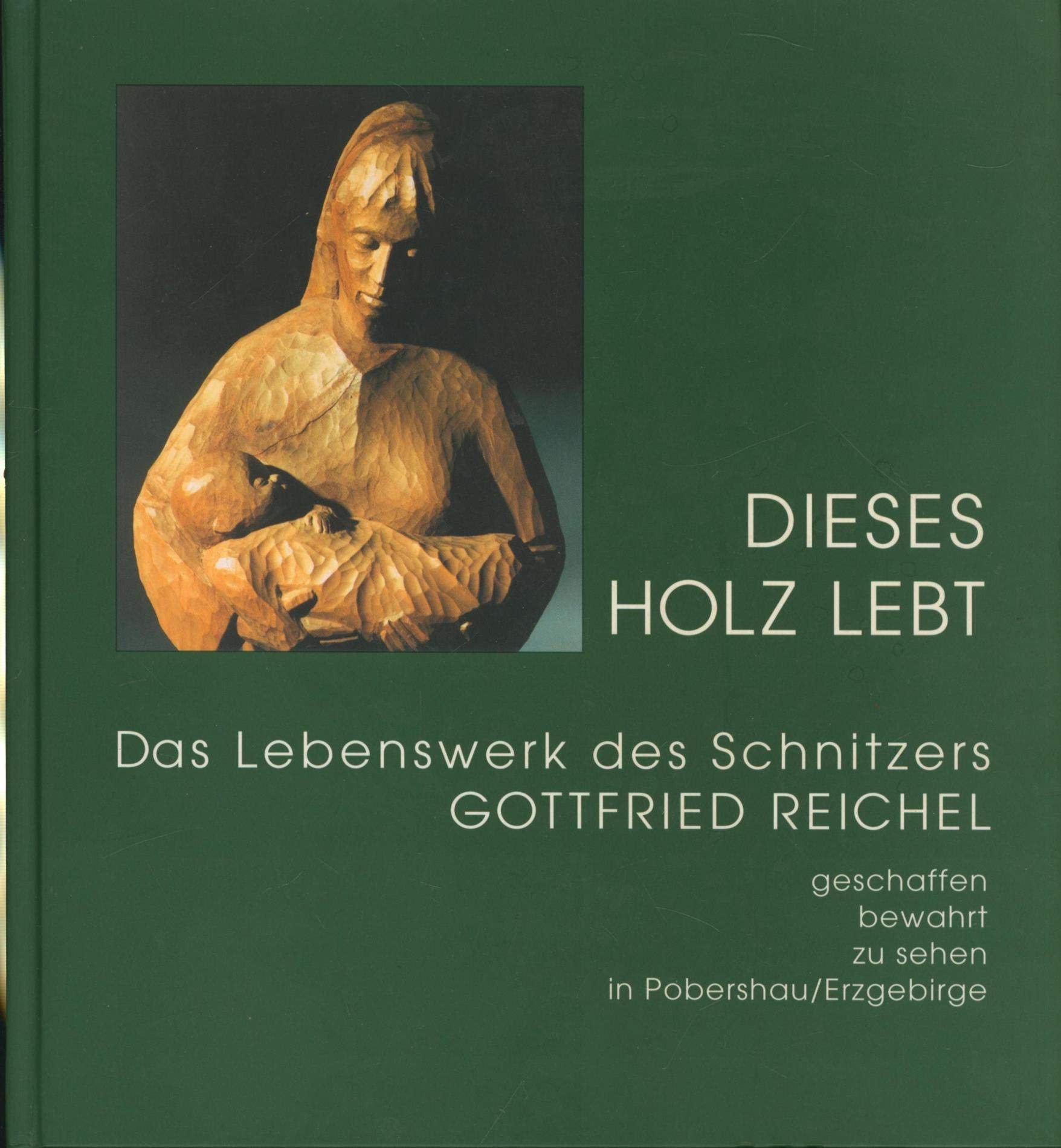 Dieses Holz lebt: Das Lebenswerk des Schnitzers Gottfried Reichel Film, Art & Culture
