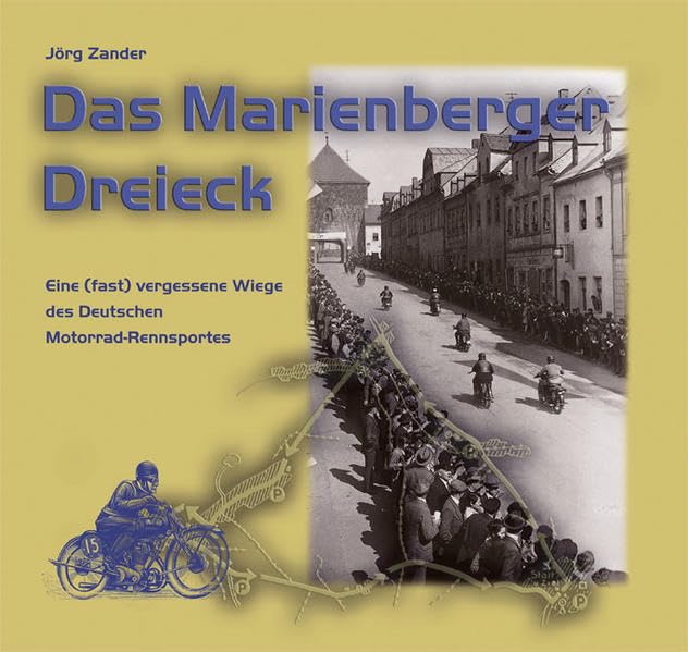 Das Marienberger Dreieck: Eine (fast) vergessene Wiege des deutschen Motorrennsportes Leisure & Fun