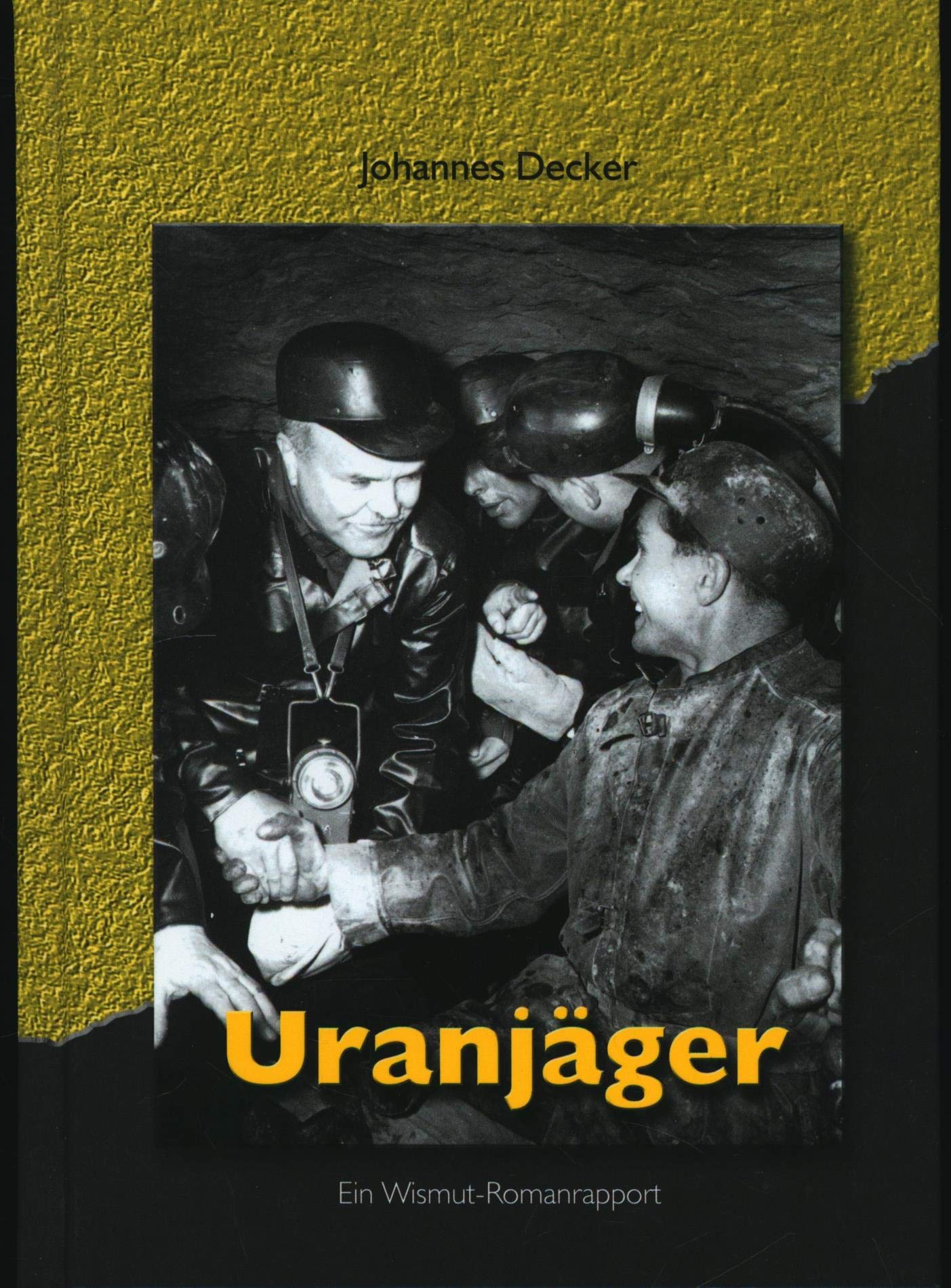 Uranjäger: Ein Wismut-Romanrapport Contemporary literature
