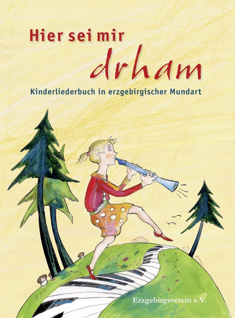 Hier sei mir drham: Kinderliederbuch in erzgebirgischer Mundart Non-fiction