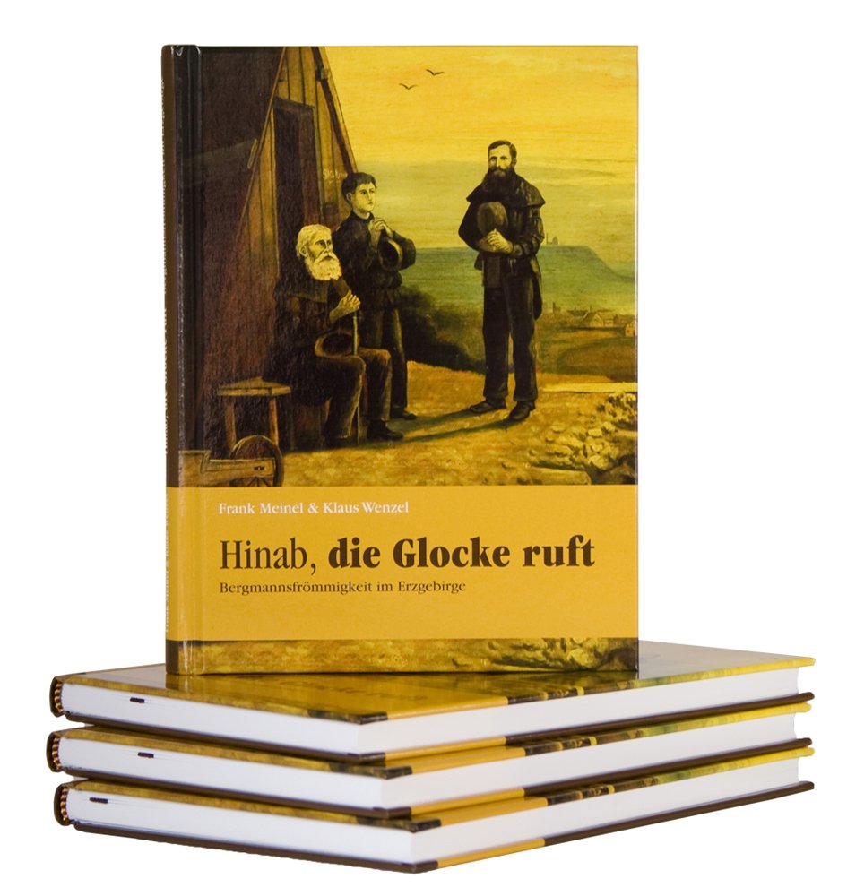 Hinab, die Glocke ruft: Bergmannsfrömmigkeit im Erzgebirge Politics & History