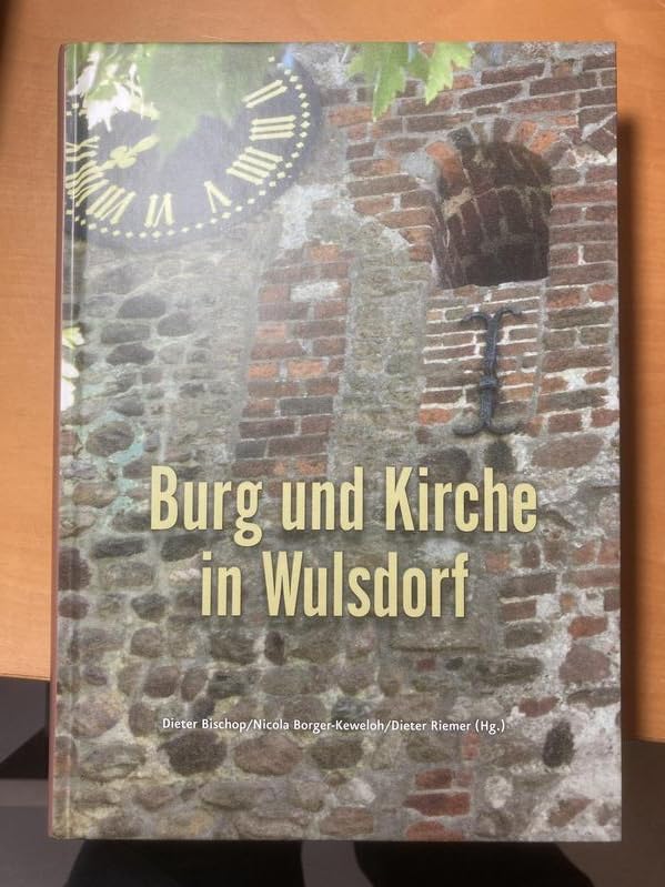 Burg und Kiche in Wulsdorf: Sonderveröffentlichungen des Heimatbundes der Männer vom Morgenstern, Hg. Nicola Borger-Keweloh, Neue Reihe, Band 51 ... Bremerhaven, Hg. Julia Kahleyß, Band 23 Natural Sciences
