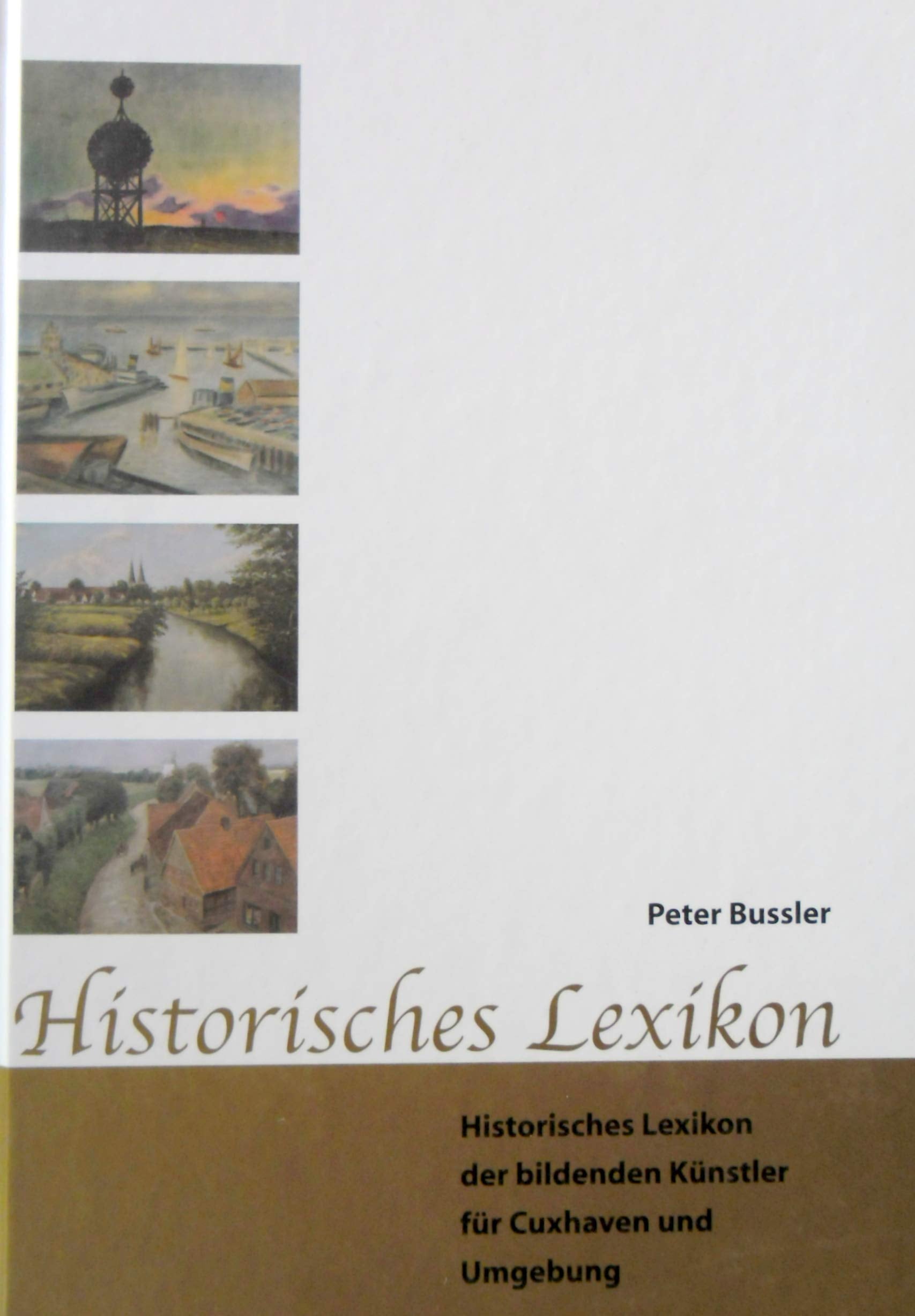 Historisches Lexikon der bildenden Künstler für Cuxhaven und Umgebung (Neue Reihe der Sonderveröffentlichungen der Männer vom Morgenstern) Film, Art & Culture