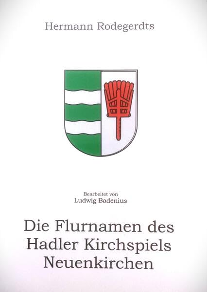 Die Flurnamen des Hadler Kirchspiels Neuenkirchen (Flurnamenkundliche Reihe der Männer vom Morgenstern. Heimatbund an Elb- und Wesermündung) Books