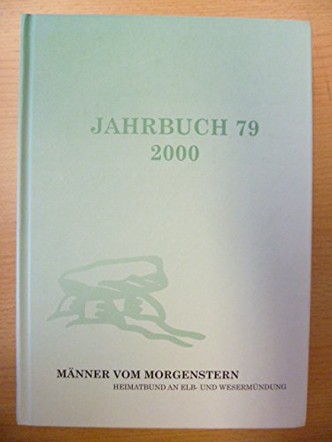 Jahrbuch der Männer vom Morgenstern 79 2000: Heimatbund an Elb- und Wesermündung e. V. Books