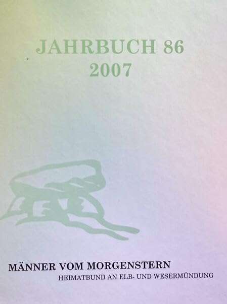 Jahrbuch der Männer vom Morgenstern / Jahrbuch der Männer vom Morgenstern 86 2007: Heimatbund an Elb- und Wesermündung e. V. / Heimatbund an Elb- und ... Heimatbund an Elb- und Wesermündung e. V.) Politics & History