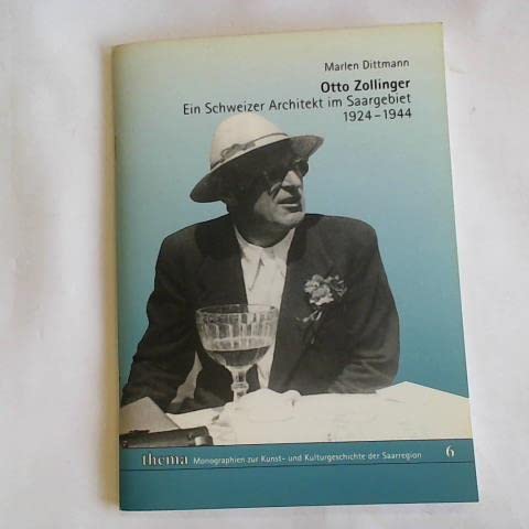 Otto Zollinger - Ein Schweizer Architekt im Saargebiet 1924-1944 Architecture