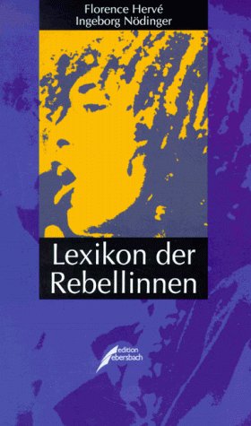 Lexikon der Rebellinnen. Von A bis Z Reference Books
