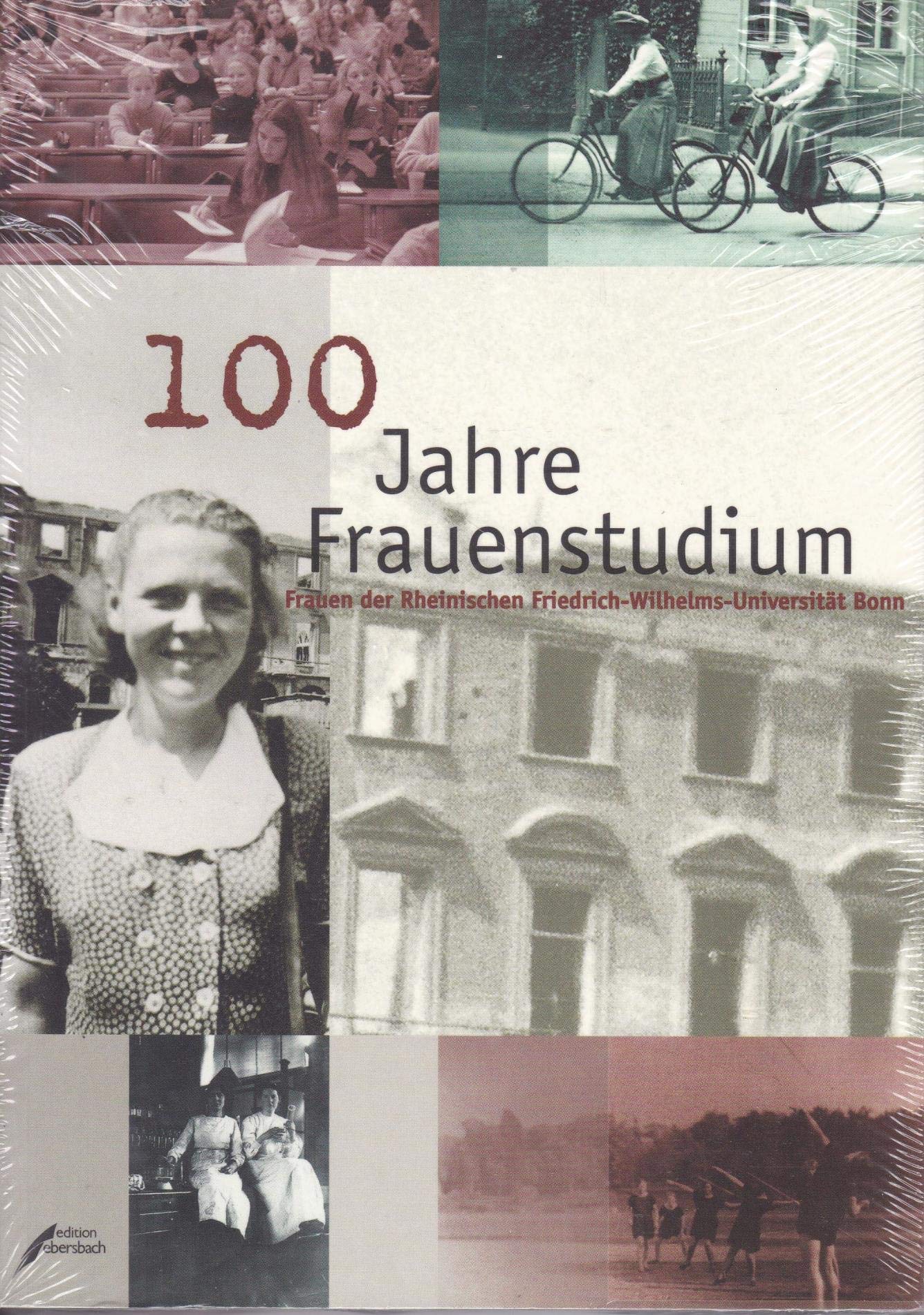 100 Jahre Frauenstudium. Frauen der Rheinischen Friedrich-Wilhelms-Universität Bonn Social Sciences