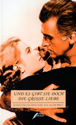 Und es gibt sie doch - die grosse Liebe. 50 romantische Episoden Books