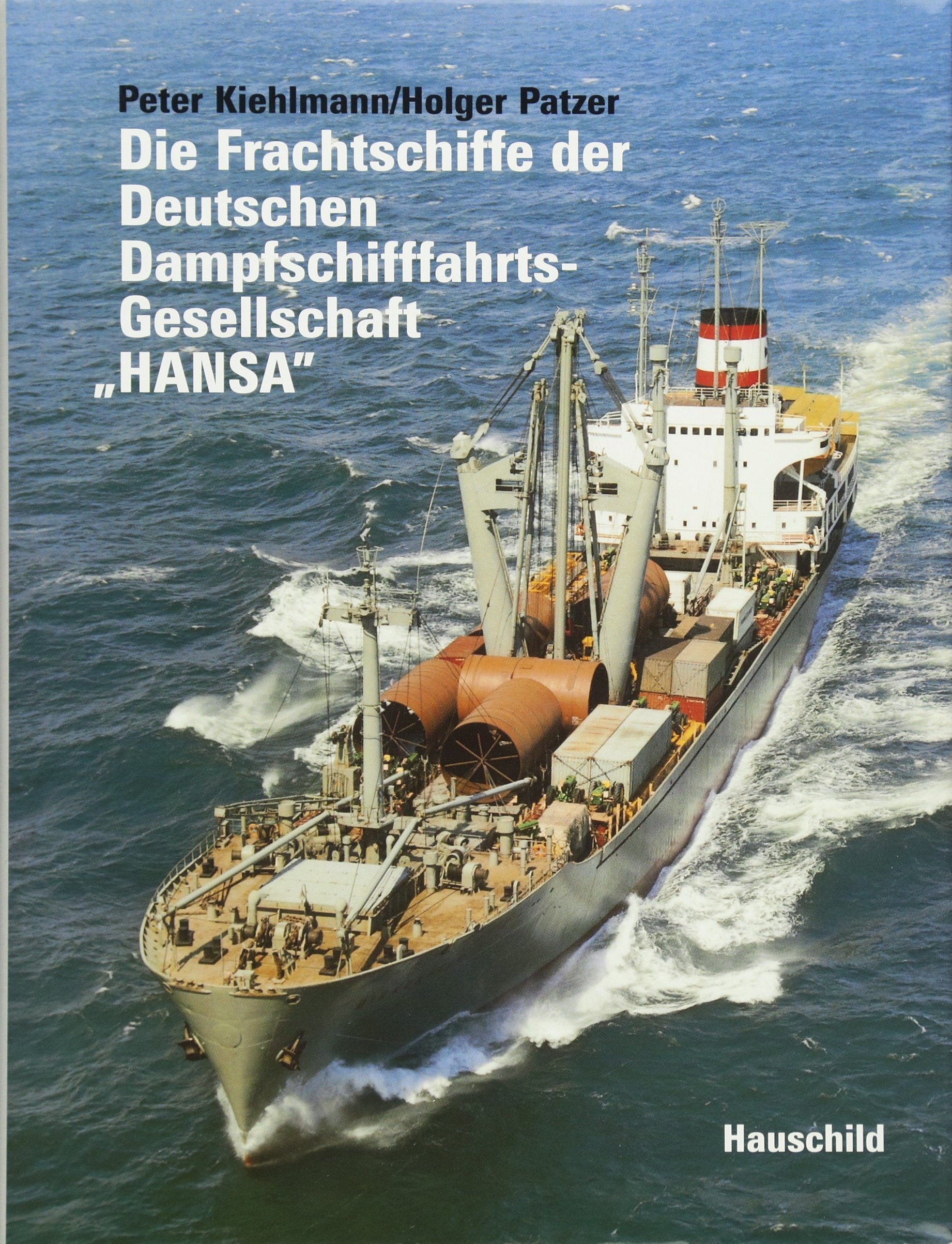 Die Frachtschiffe der Deutschen Dampfschiffahrts-Gesellschaft "Hansa" Business, Finance & Career Books