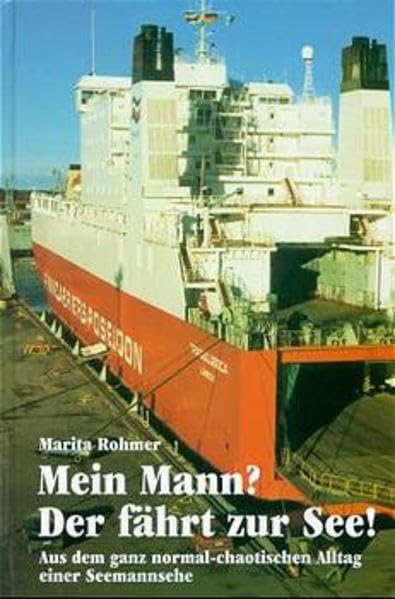 Mein Mann der fährt zur See: Aus dem ganz normal-chaotischen Alltag einer Seemannsehe Personalities