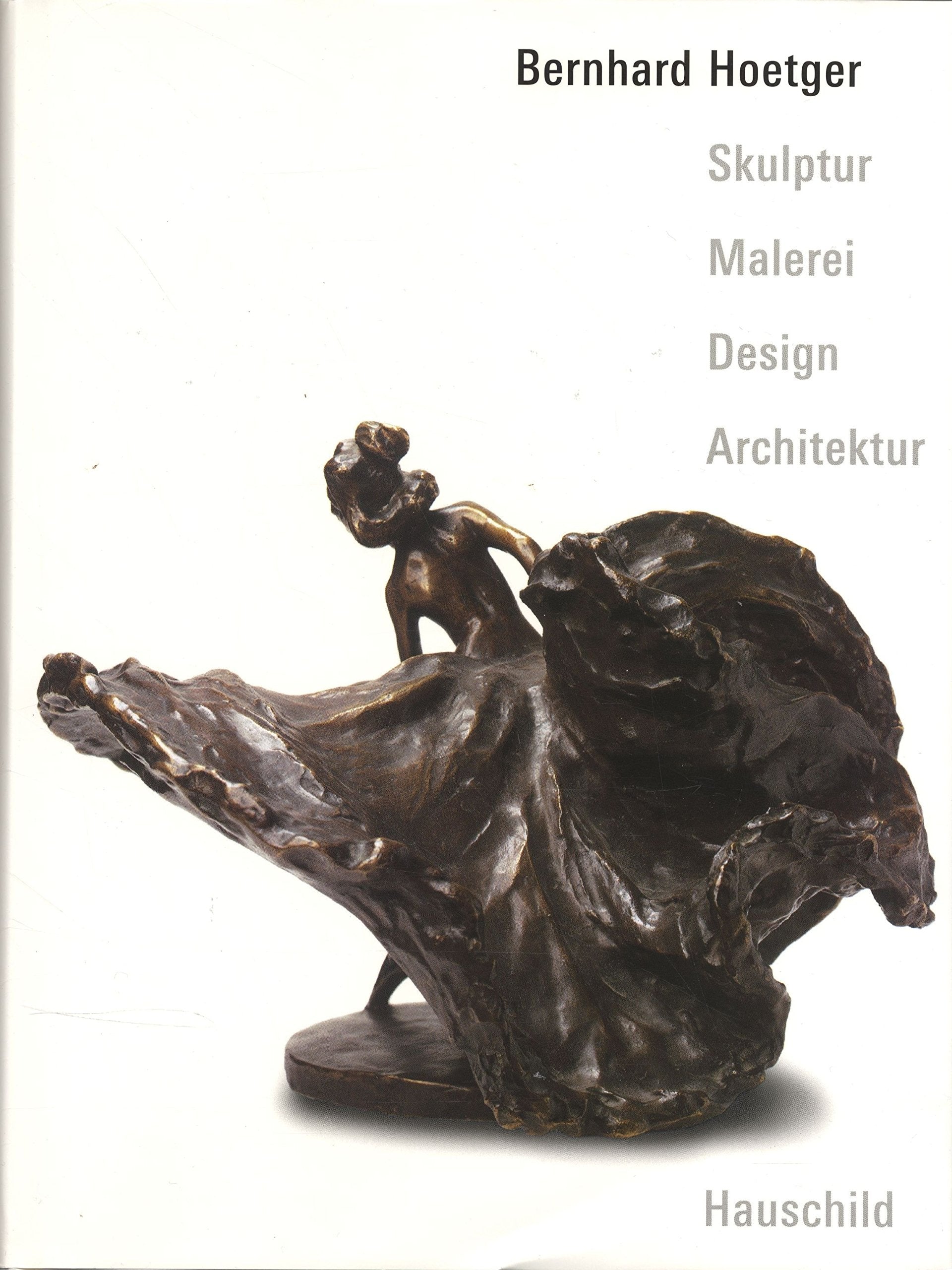 Bernhard Hoetger: Skulptur - Malerei - Design - Architektur: Skulptur, Malerei, Design, Architektur. Katalogbuch zur Ausstellung im Paula-Becker-Modersohn-Haus, Bremen 1998 Film, Art & Culture