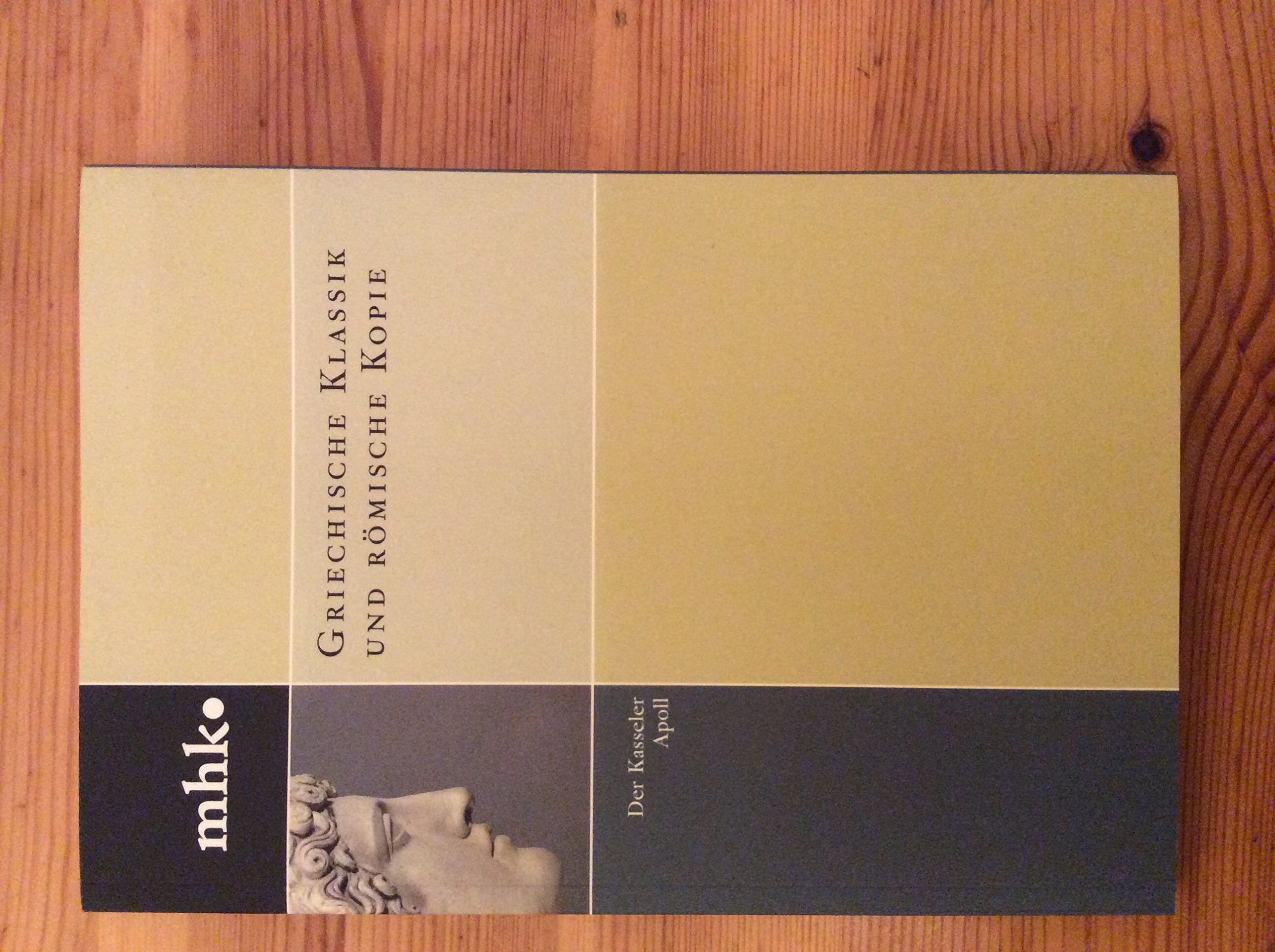 Griechische Klassik und römische Kopie: Der Kasseler Apoll (Museumslandschaft Hessen Kassel: Monographische Reihe) Film, Art & Culture