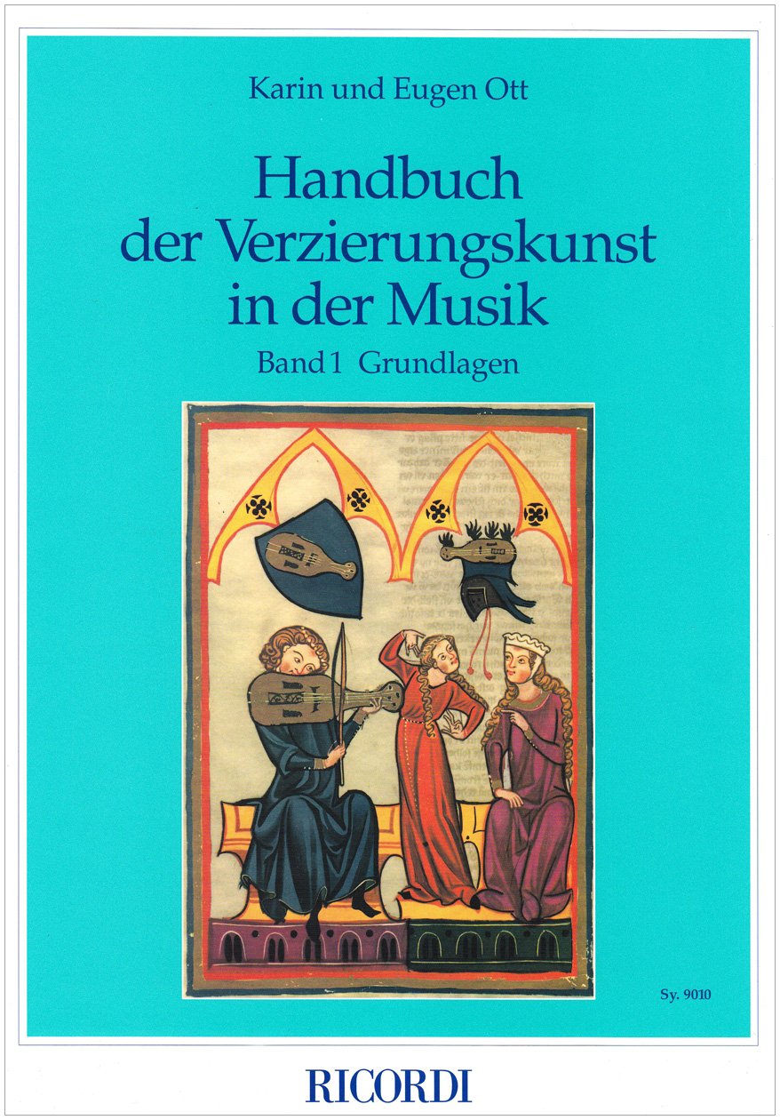 Handbuch der Verzierungskunst in der Musik: Ott, Karin; Ott, Eugen, Bd.1 : Grundlagen Law